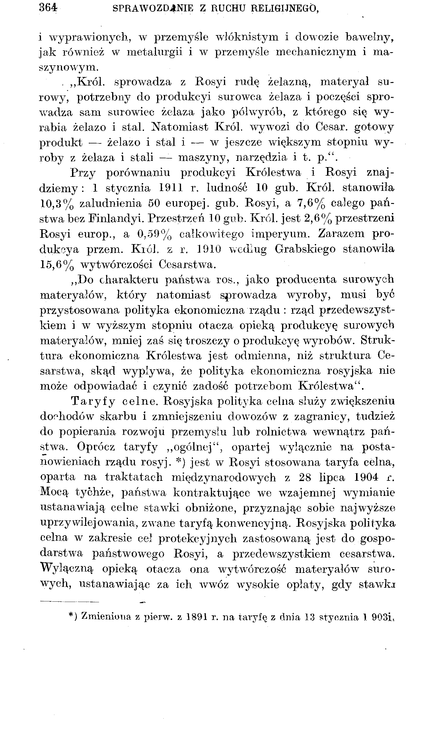 364 SPRAWOZDANIE Z RUCHU RELIGIJNEGO, i wyprawionych, w przemyśle włóknistym i dowozie bawełny, jak również w metalurgii i w przemyśle mechanicznym i maszynowym., Król.