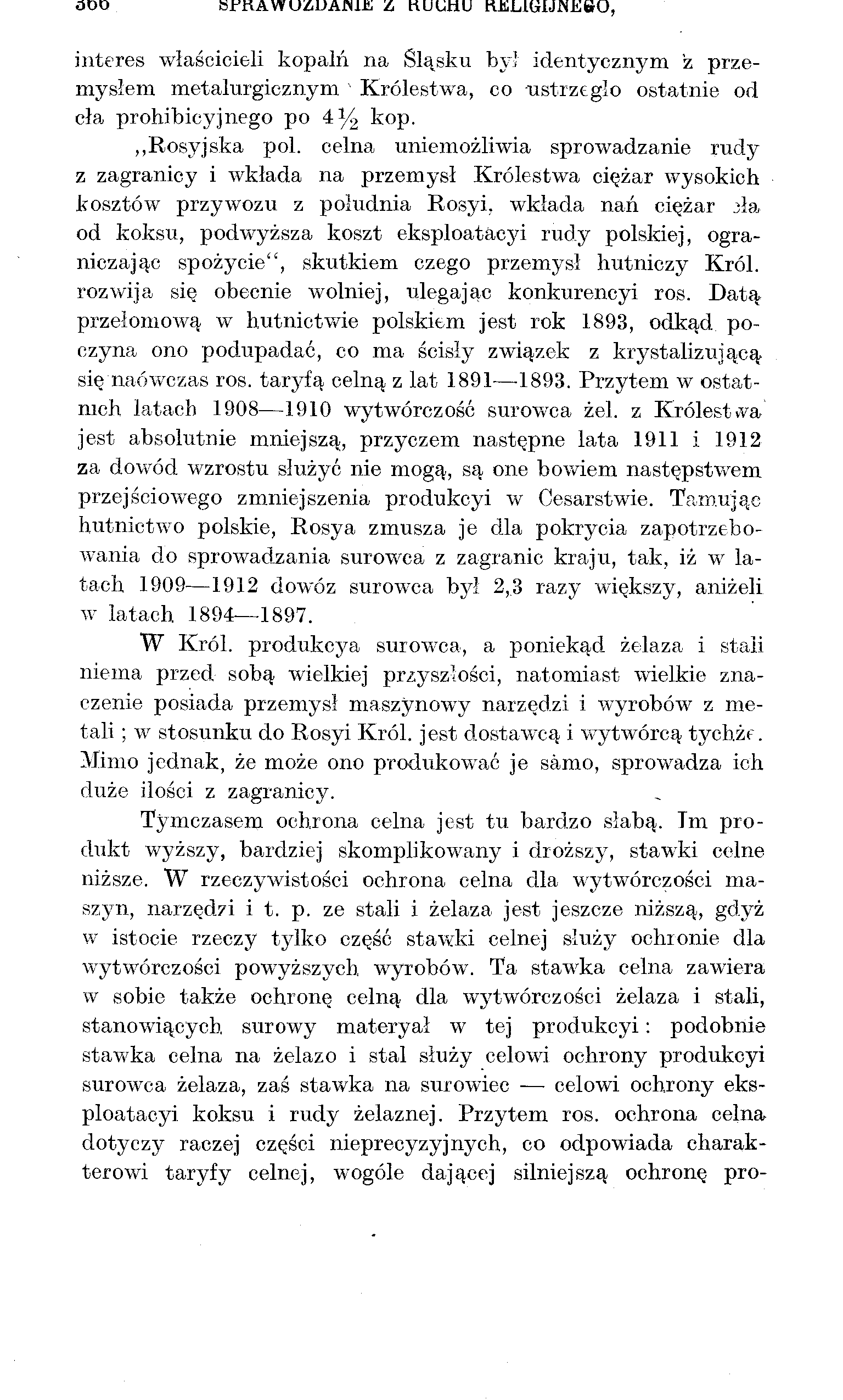 aoo Sr-KAWOZDAJFUJ!; Z KUlJiiU RELfuIJJNEBO, interes właścicieli kopalń na Śląsku był identycznym z przemysłem metalurgicznym Królestwa, co ustrzegło ostatnie od cła prohibicyjnego po 4% kop.