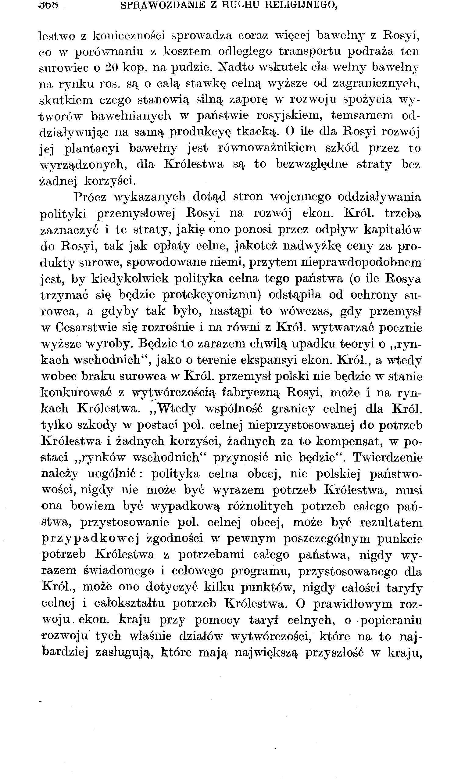 isos SPRAWOZDANIE Z RUL.HU RELIGIJNEGO, lestwo z konieczności sprowadza coraz więcej bawełny z Rosyi, co w porównaniu z kosztem odległego transportu podraża ten surowiec o 20 kop. na pudzie.