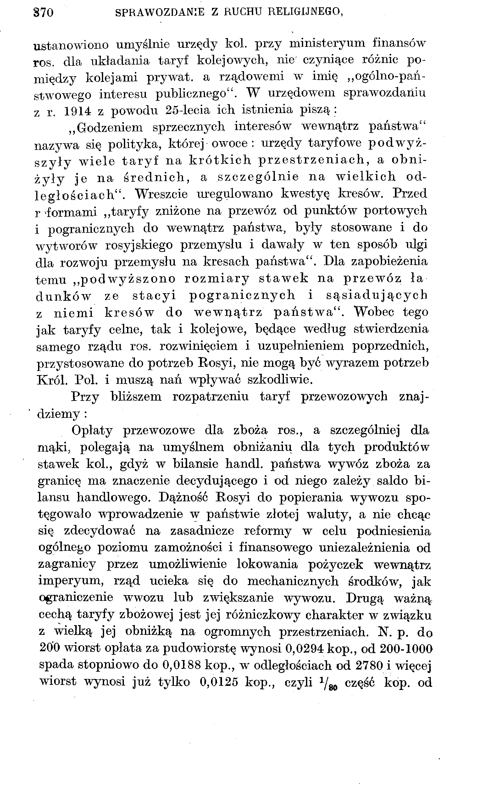 370 SPRAWOZDANIE Z RUCHU RELIGIJNEGO, ustanowiono umyślnie urzędy kol. przy ministeryum finansów ros.