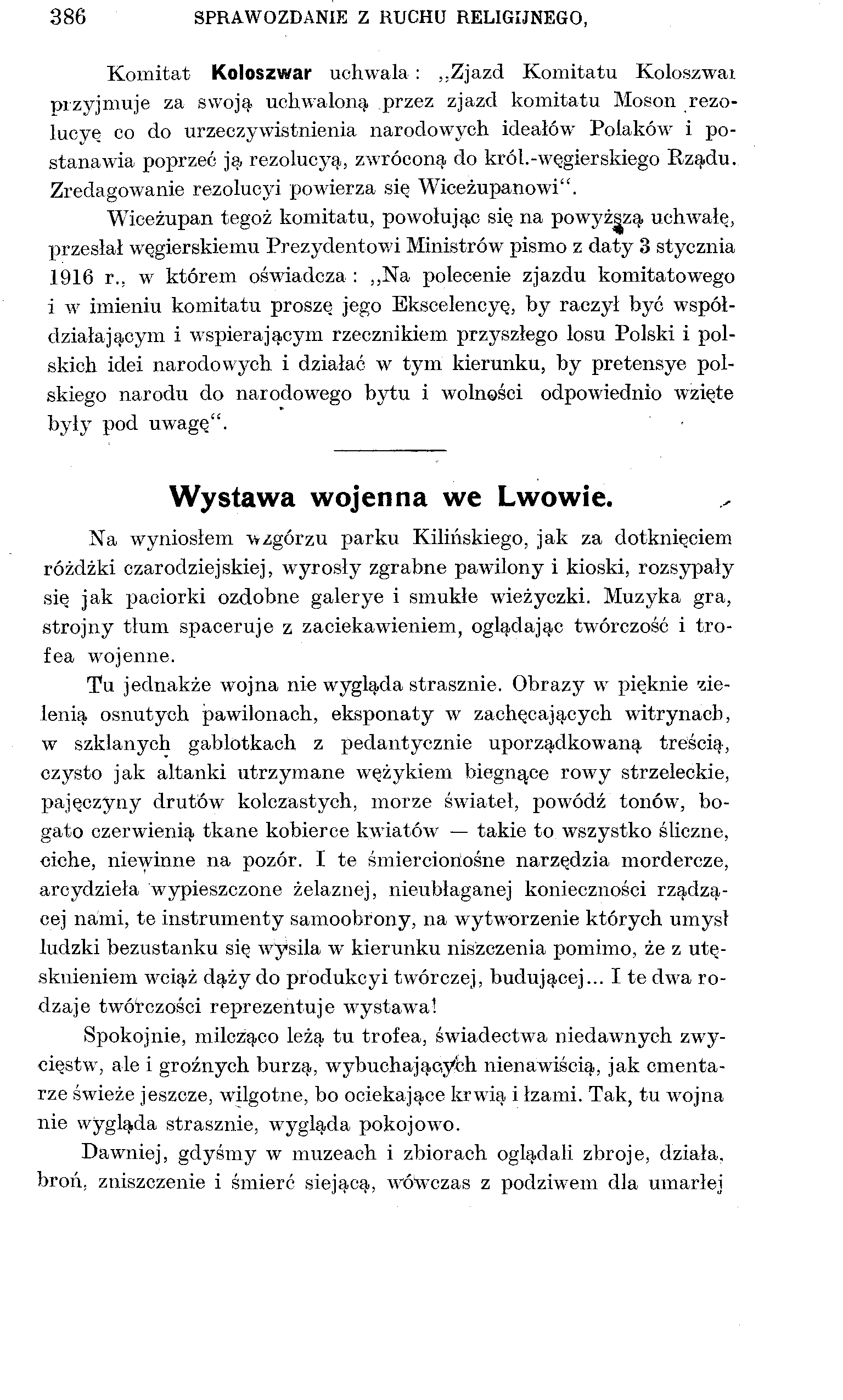 386 SPRAWOZDANIE Z RUCHU RELIGIJNEGO, Komitat Koloszwar uchwala : Zjazd Komitatu Koloszwai przyjmuje za swoją, uchwaloną przez zjazd komitatu Moson rezolucyę co do urzeczywistnienia narodowych