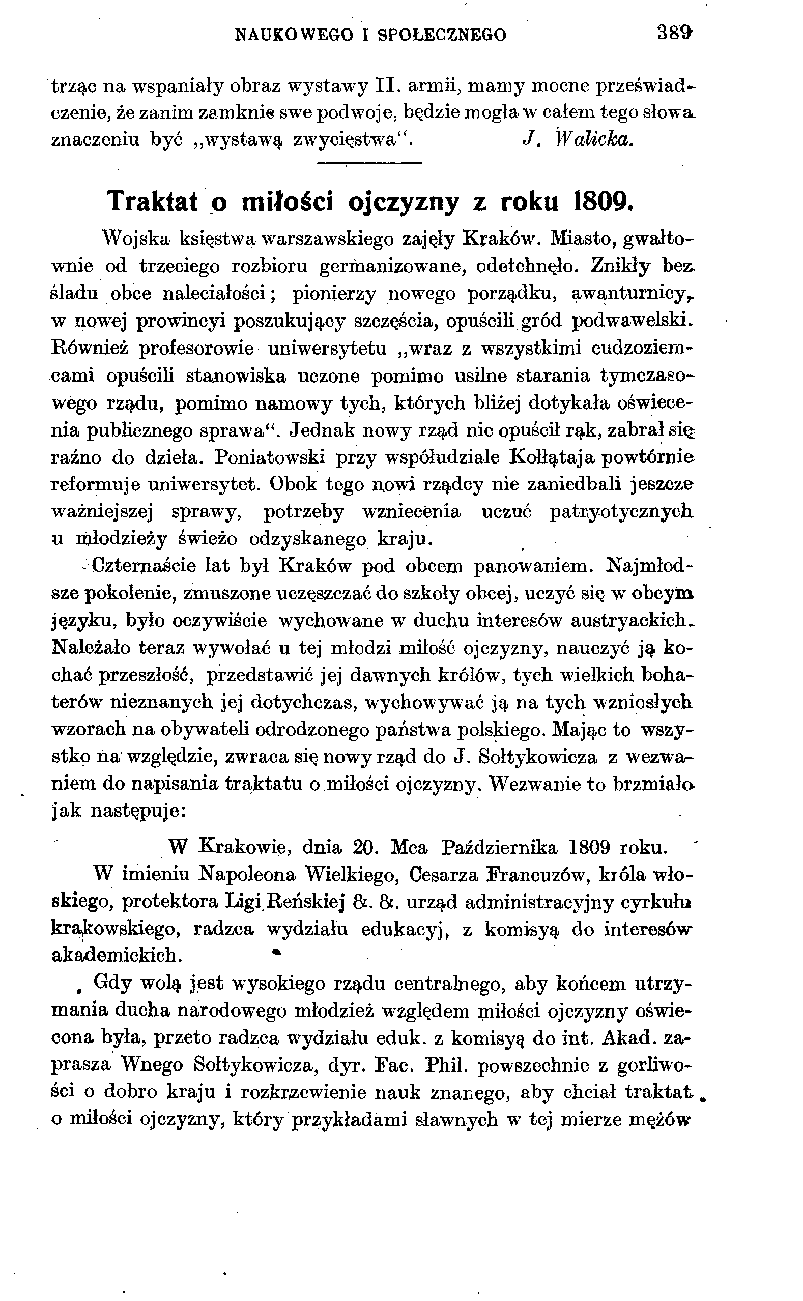 NAUKOWEGO I SPOŁECZNEGO 389 trząc na wspaniały obraz wystawy II. armii, mamy mocne przeświadczenie, że zanim zamknie swe podwoje, będzie mogła w całem tego słowa znaczeniu być wystawą zwycięstwa". J.