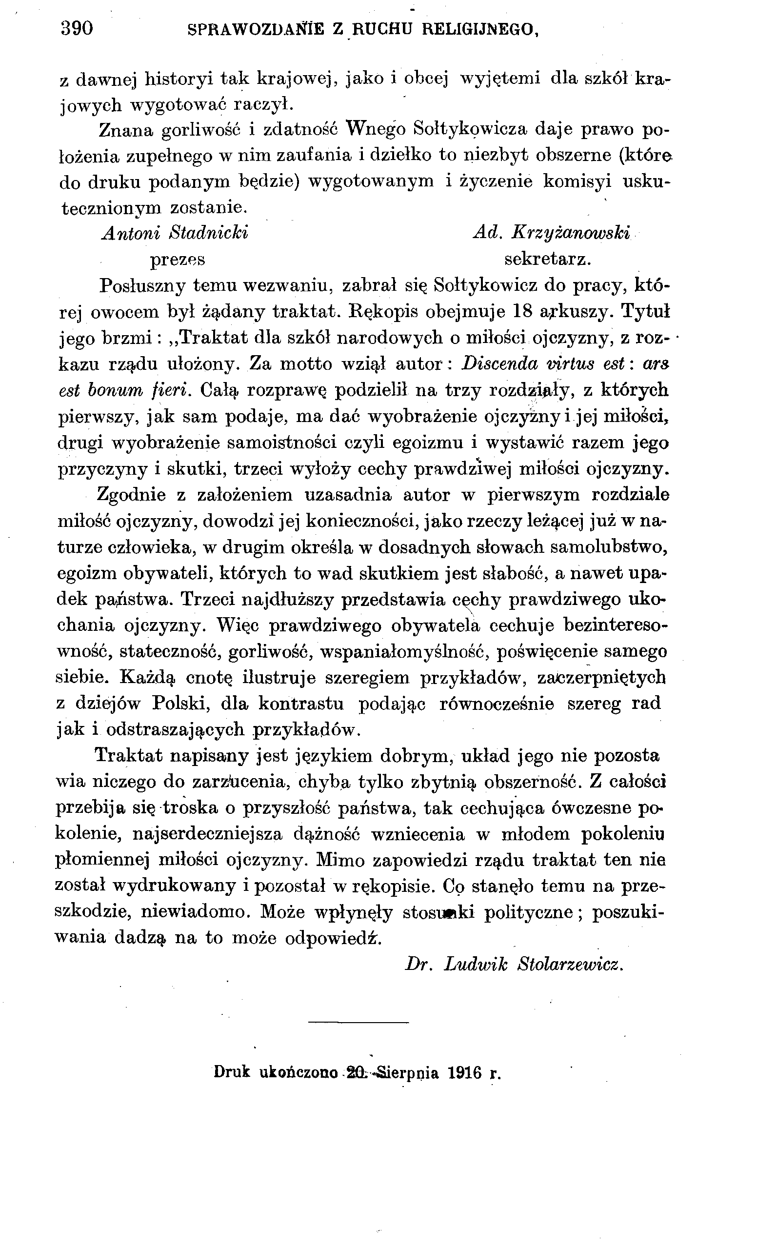 390 SPRAWOZDANIE Z RUCHU RELIGIJNEGO, z dawnej historyi tak krajowej, jako i obcej wyjętemi dla szkól krajowych wygotować raczył.