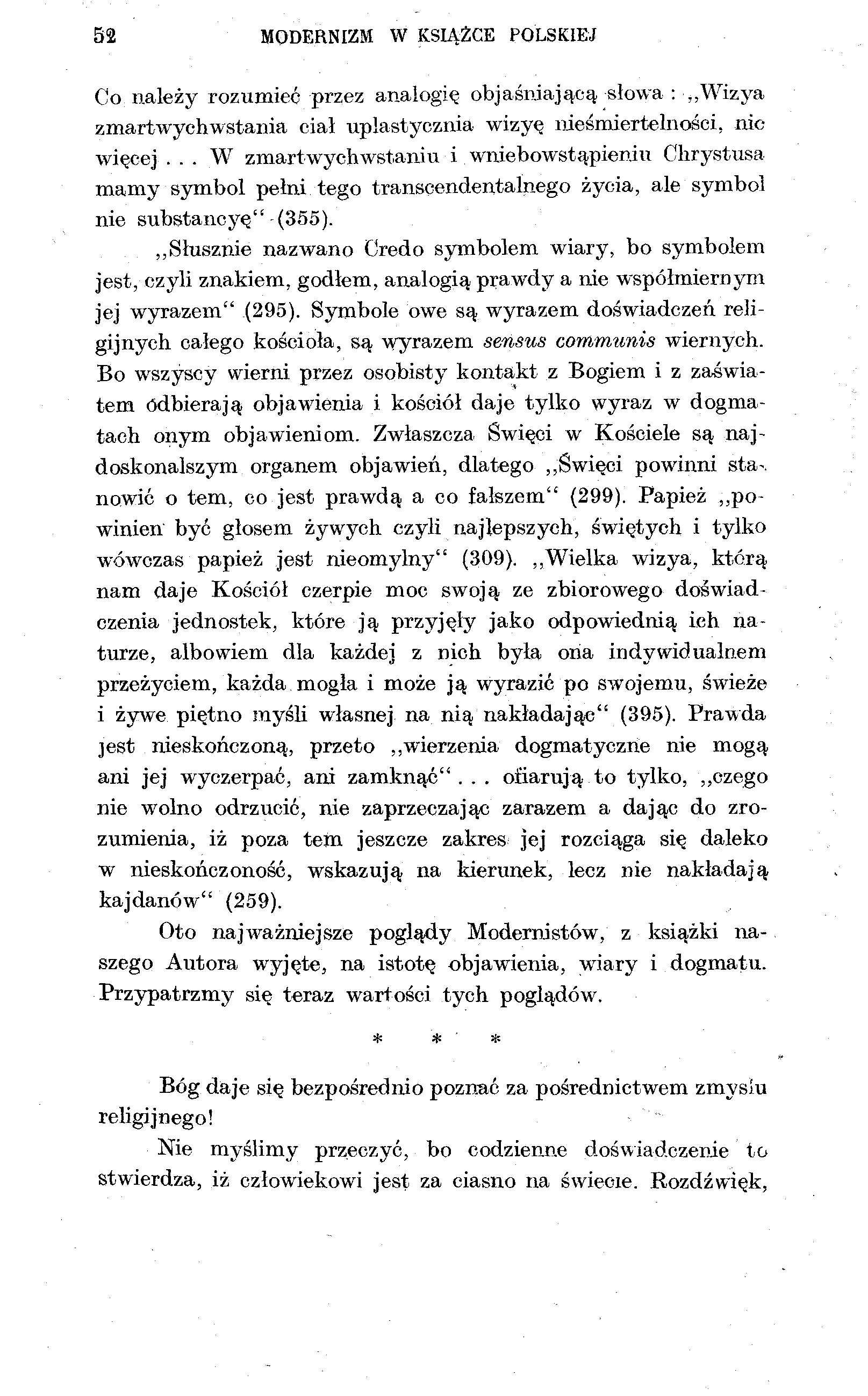 52 MODERNIZM W KSIĄŻCE POLSKIEJ Co należy rozumieć przez analogię objaśniającą słowa : Wizya zmartwychwstania ciał uplastycznia wizyę nieśmiertelności, nic więcej.