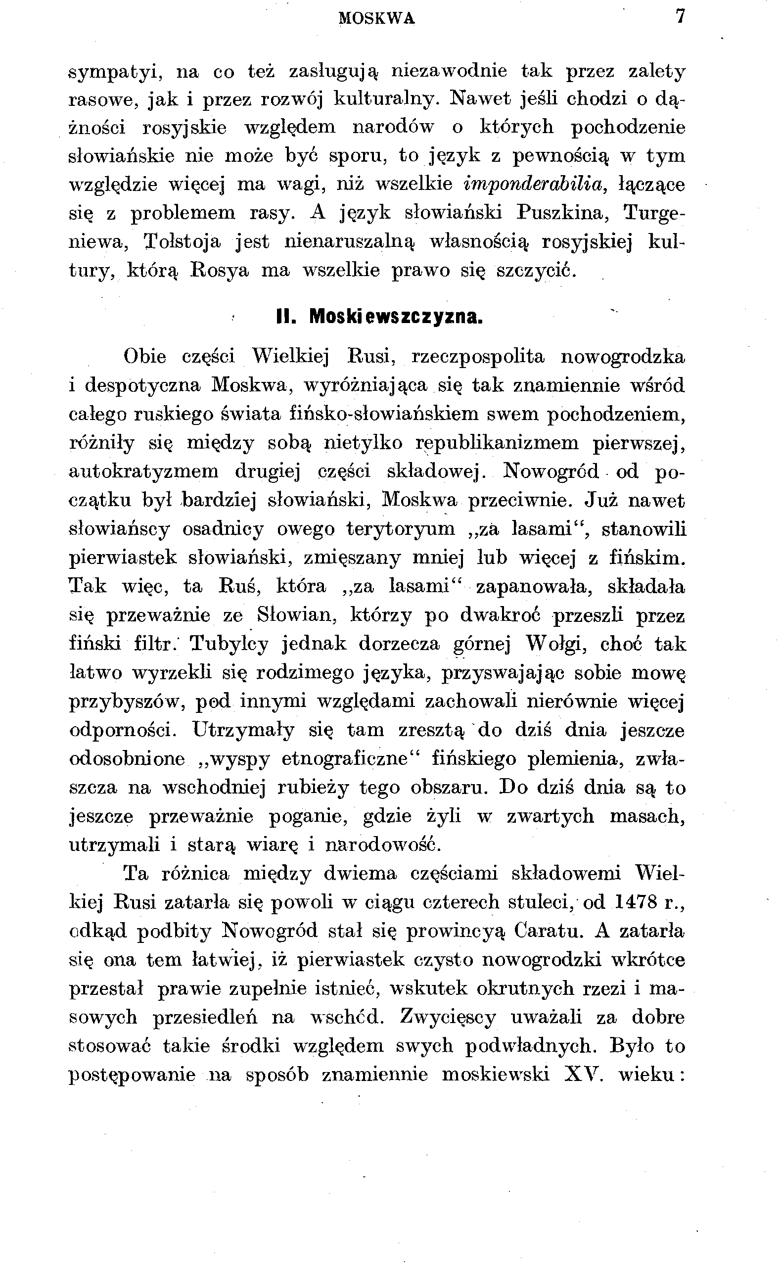 MOSKWA 7 sympatyi, na co też zasługują niezawodnie tak przez zalety rasowe, jak i przez rozwój kulturalny.
