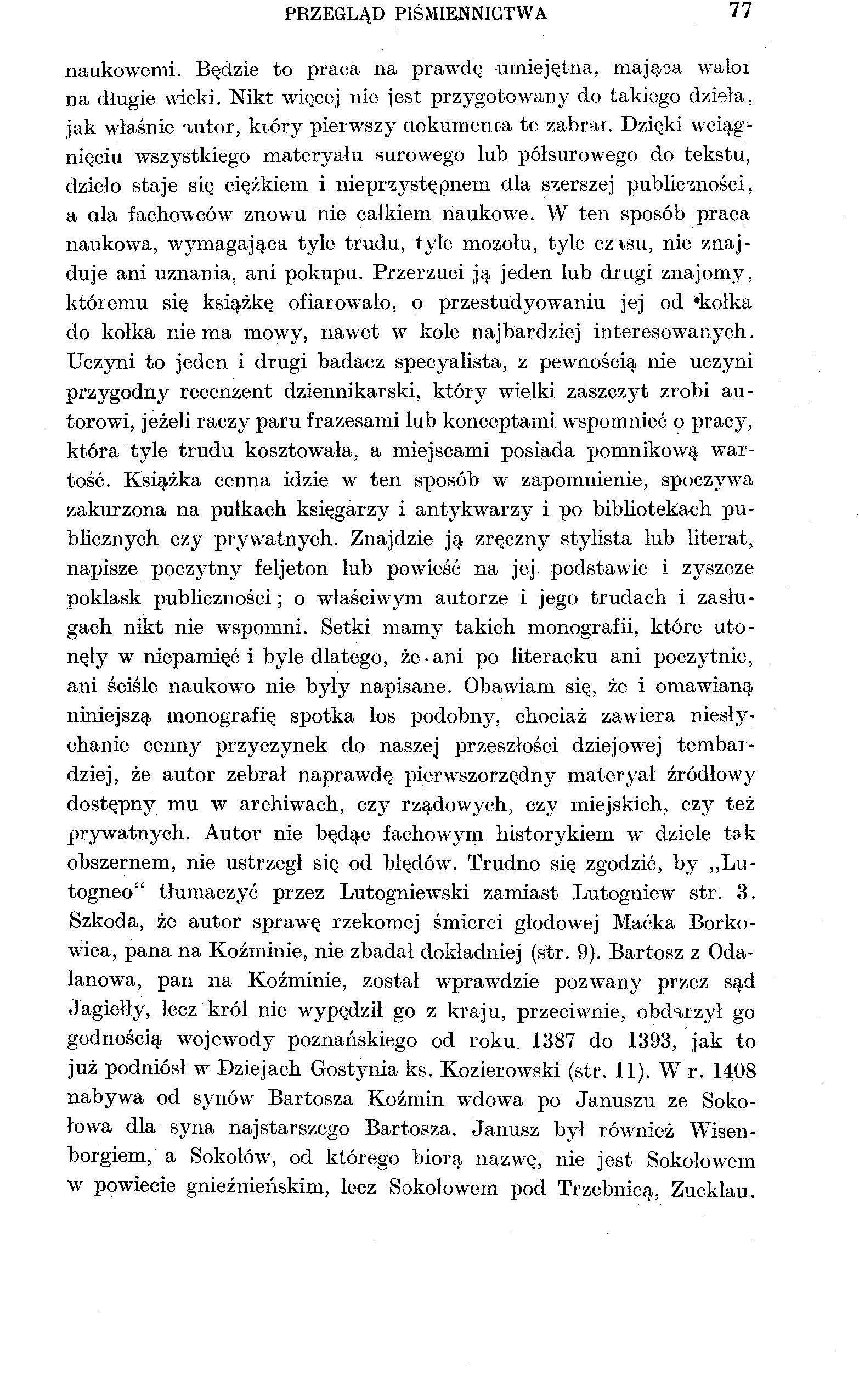 PRZEGLĄD PIŚMIENNICTWA 77 naukowemi. Będzie to praca na prawdę umiejętna, mająoa walor na długie wieki.