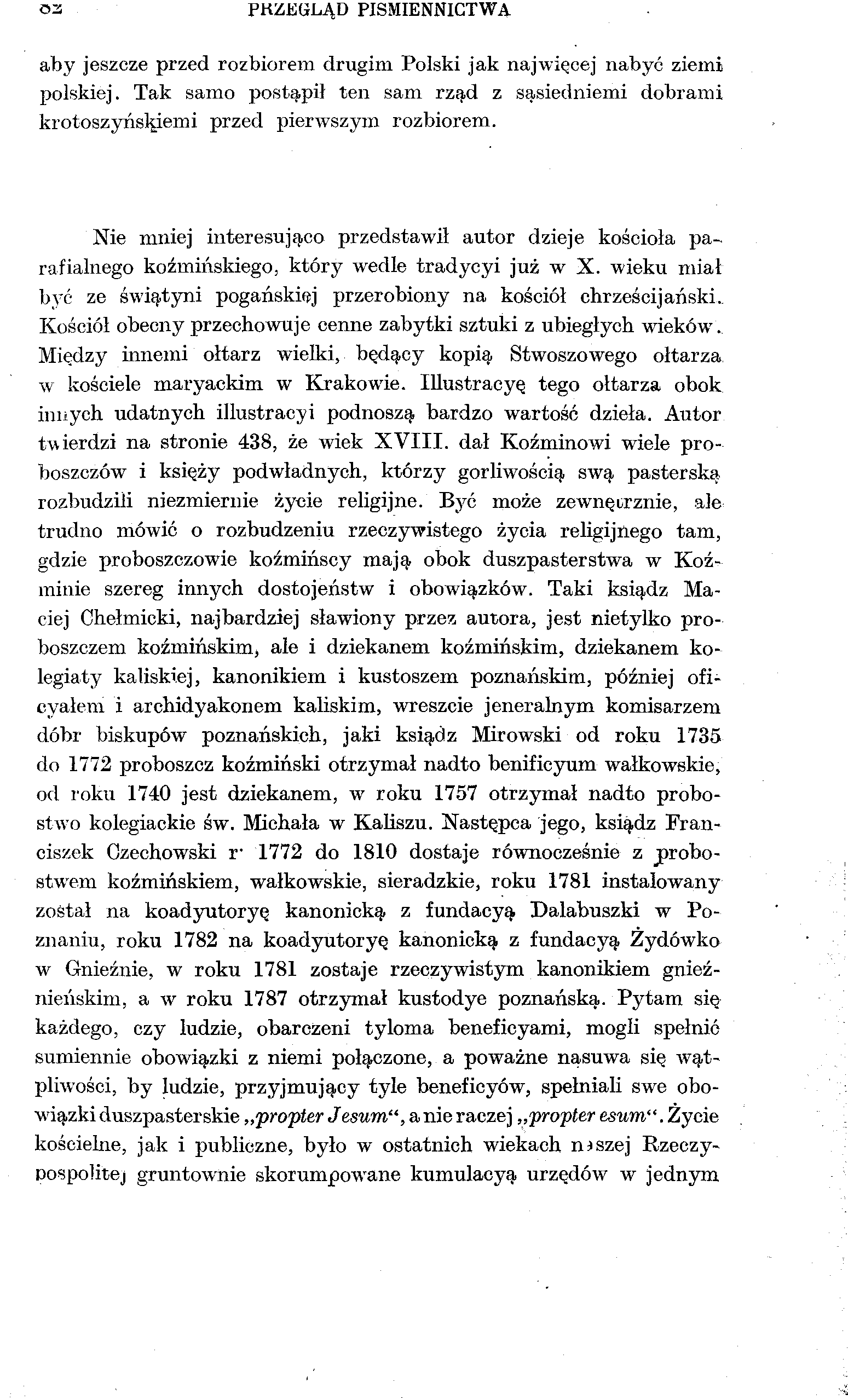 oz PRZEGLĄD PIŚMIENNICTWA aby jeszcze przed rozbiorem drugim Polski jak najwięcej nabyć ziemi polskiej. Tak samo postąpił ten sam rząd z sąsiedniemi dobrami krotoszyńskiemi przed pierwszym rozbiorem.