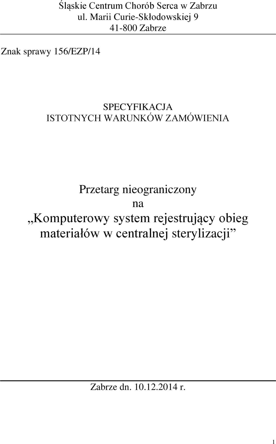 WARUNKÓW ZAMÓWIENIA Przetarg nieograniczony na Komputerowy system