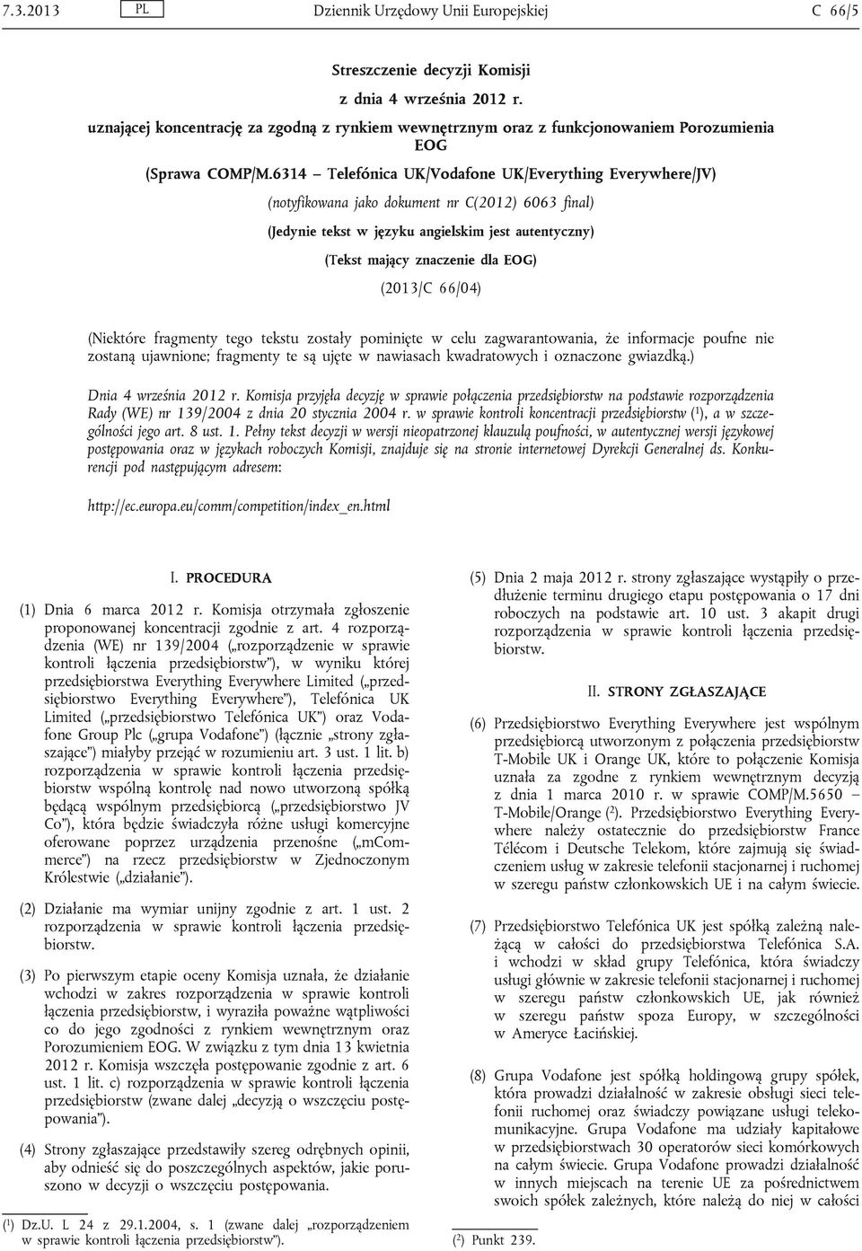 6314 Telefónica UK/Vodafone UK/Everything Everywhere/JV) (notyfikowana jako dokument nr C(2012) 6063 final) (Jedynie tekst w języku angielskim jest autentyczny) (Tekst mający znaczenie dla EOG)