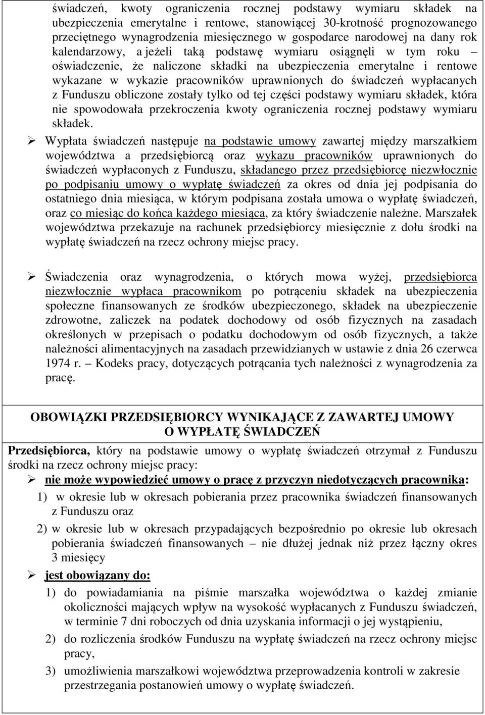 uprawnionych do świadczeń wypłacanych z Funduszu obliczone zostały tylko od tej części podstawy wymiaru składek, która nie spowodowała przekroczenia kwoty ograniczenia rocznej podstawy wymiaru