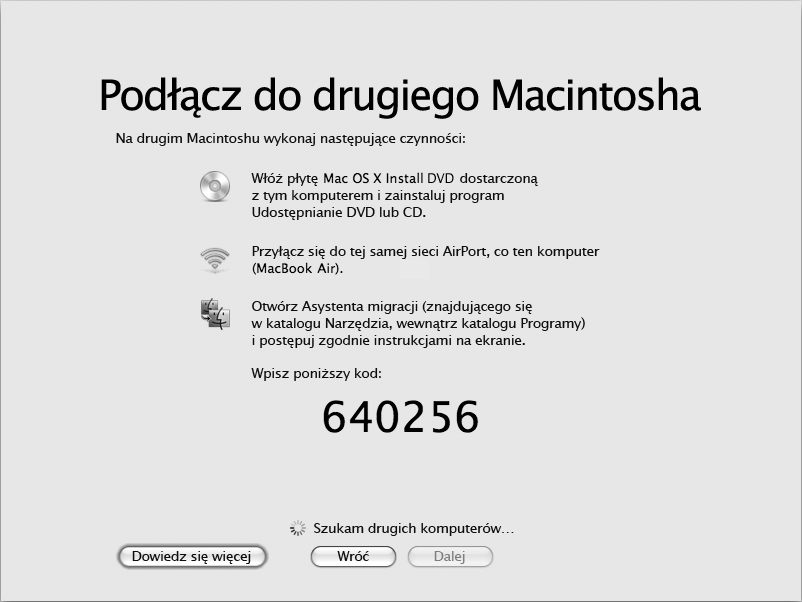 3 Gdy pojawi się ekran Podłącz do drugiego Macintosha z wyświetlonym sześciocyfrowym hasłem, wykonaj pozostałe kroki na drugim Macintoshu.