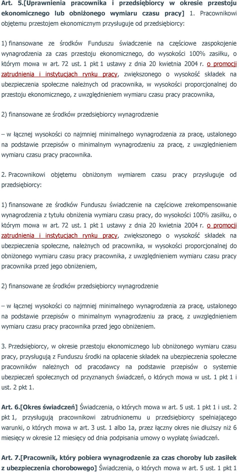 wysokości 100% zasiłku, o którym mowa w art. 72 ust. 1 pkt 1 ustawy z dnia 20 kwietnia 2004 r.