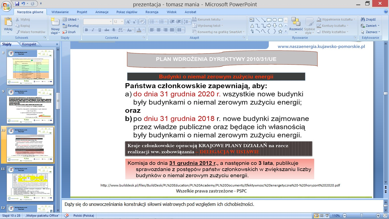 Budynki zeroenergetyczne w realiach polskich - fakty i mity 5 Istotnym elementem wdrożenia Dyrektywy 2010/31/UE jest modernizacja sektora publicznego pod względem ograniczenia energochłonności