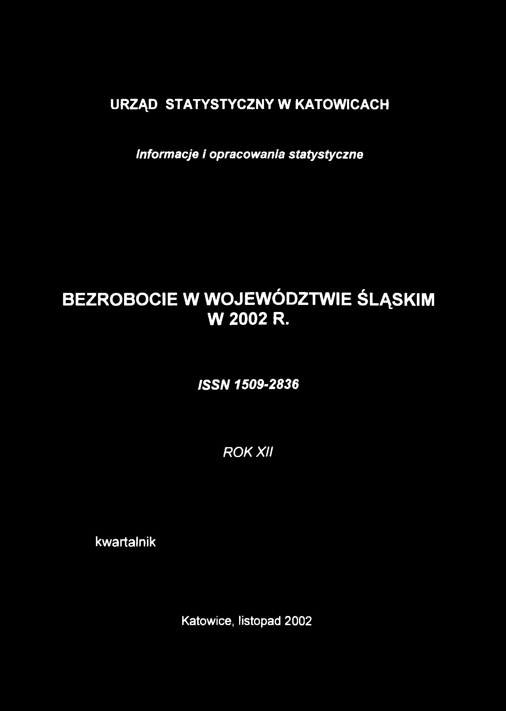 URZĄD STATYSTYCZNY W KATOWICACH Informacje i opracowania statystyczne BEZROBOCIE W