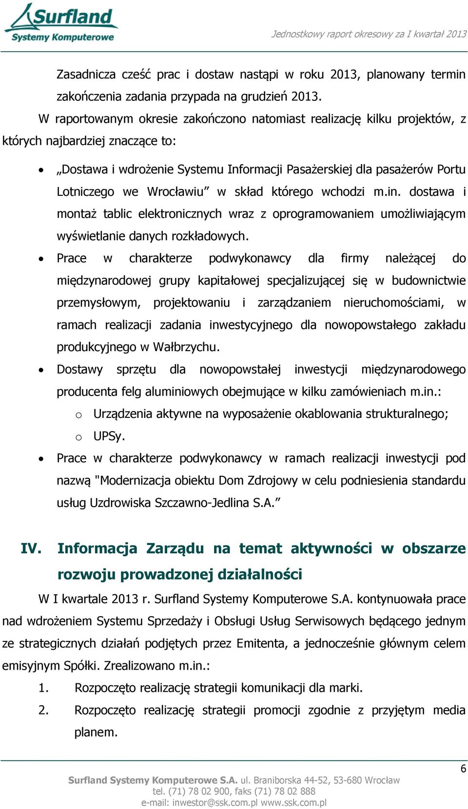 Wrocławiu w skład którego wchodzi m.in. dostawa i montaż tablic elektronicznych wraz z oprogramowaniem umożliwiającym wyświetlanie danych rozkładowych.