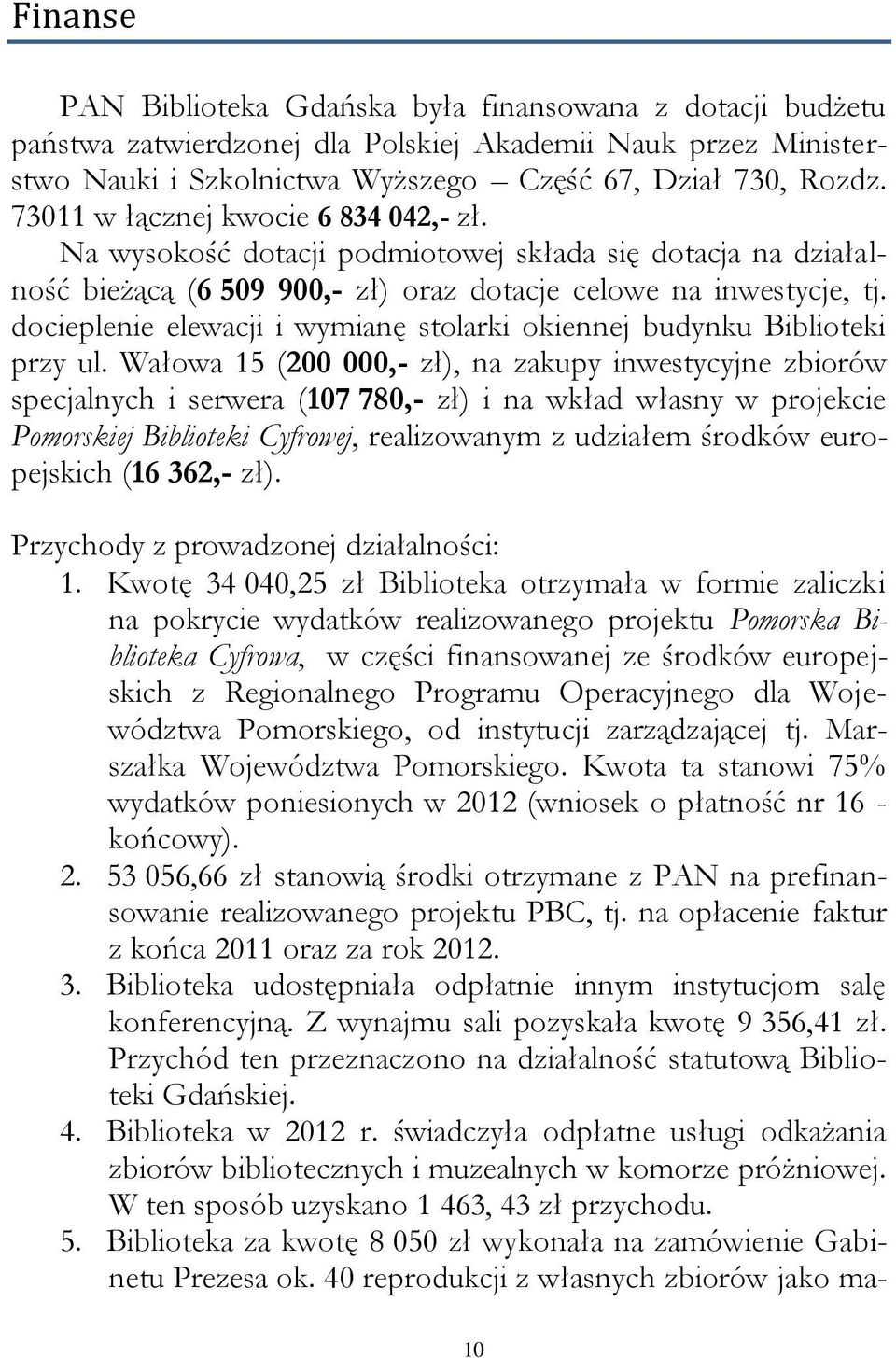 docieplenie elewacji i wymianę stolarki okiennej budynku Biblioteki przy ul.