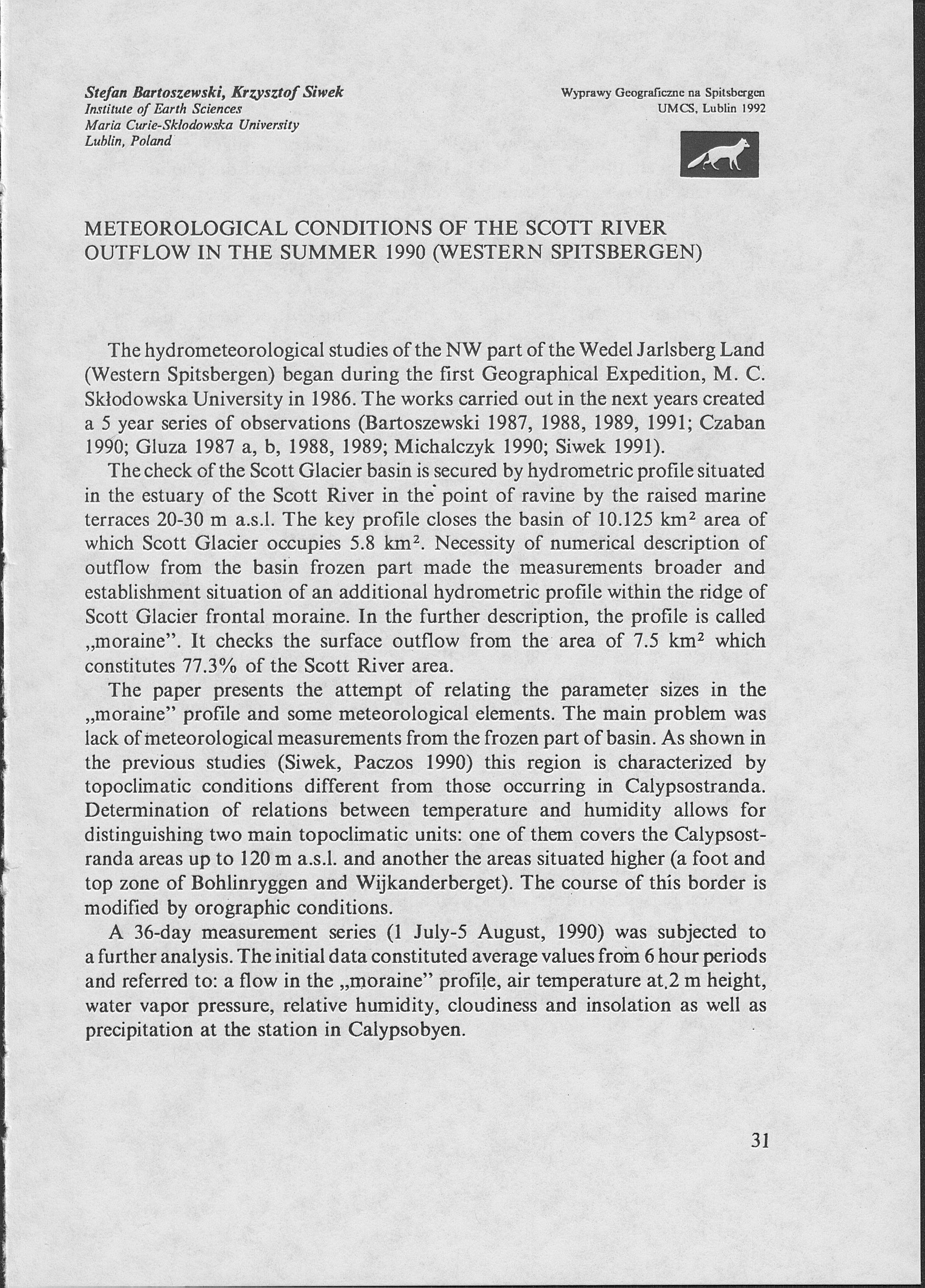 Stefan Bartoszewski, Krzysztof Institute of Earth Sciences Maria Curie-Sklodowska University Lublin, Poland Siwek W>prawy Geograficzne na Spitsbergen UMCS, Lublin 1992 METEOROLOGICAL CONDITIONS OF