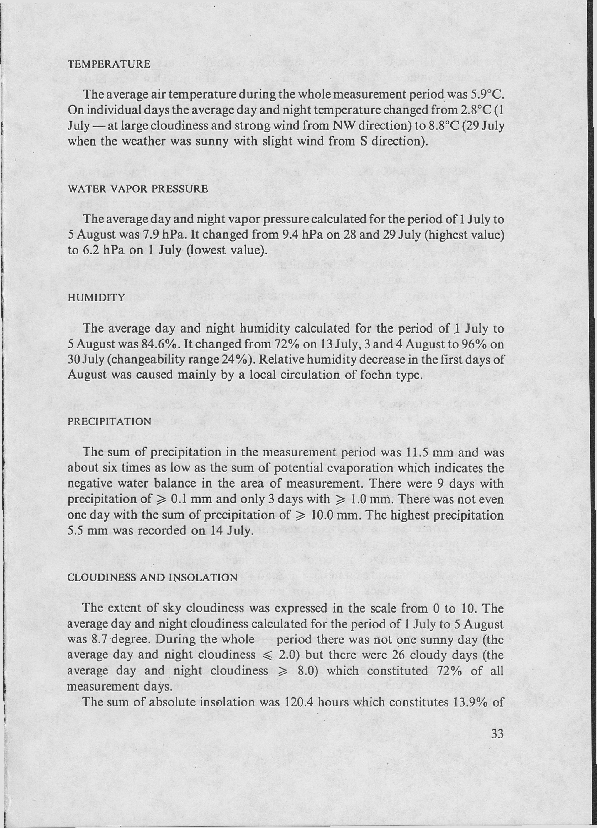 TEMPERATURE The average air temperature daring the whole measurement period was 5.9 C. On individual days the average day and night temperature changed from 2.