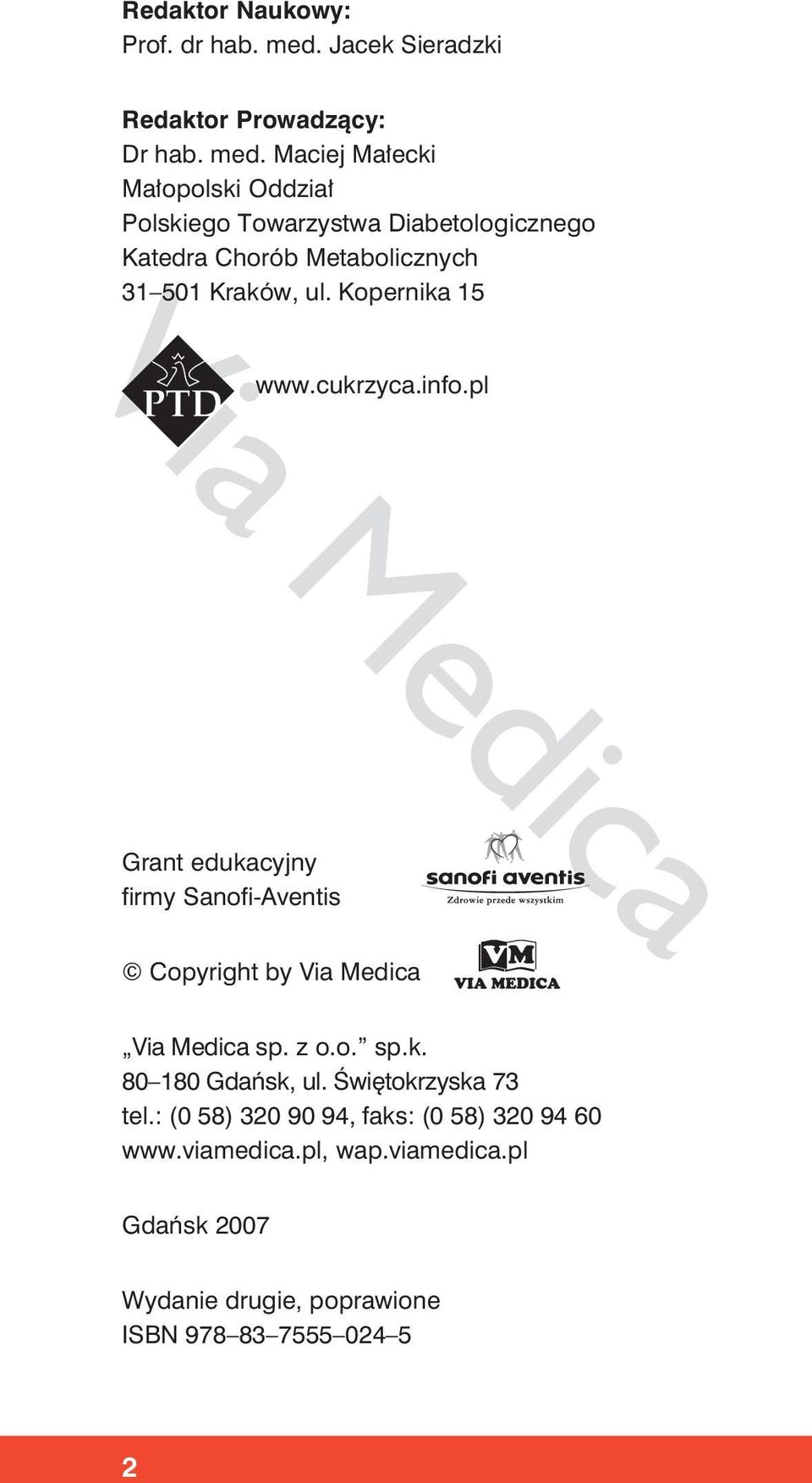 Maciej Małecki Małopolski Oddział Polskiego Towarzystwa Diabetologicznego Katedra Chorób Metabolicznych 31 501 Kraków, ul.