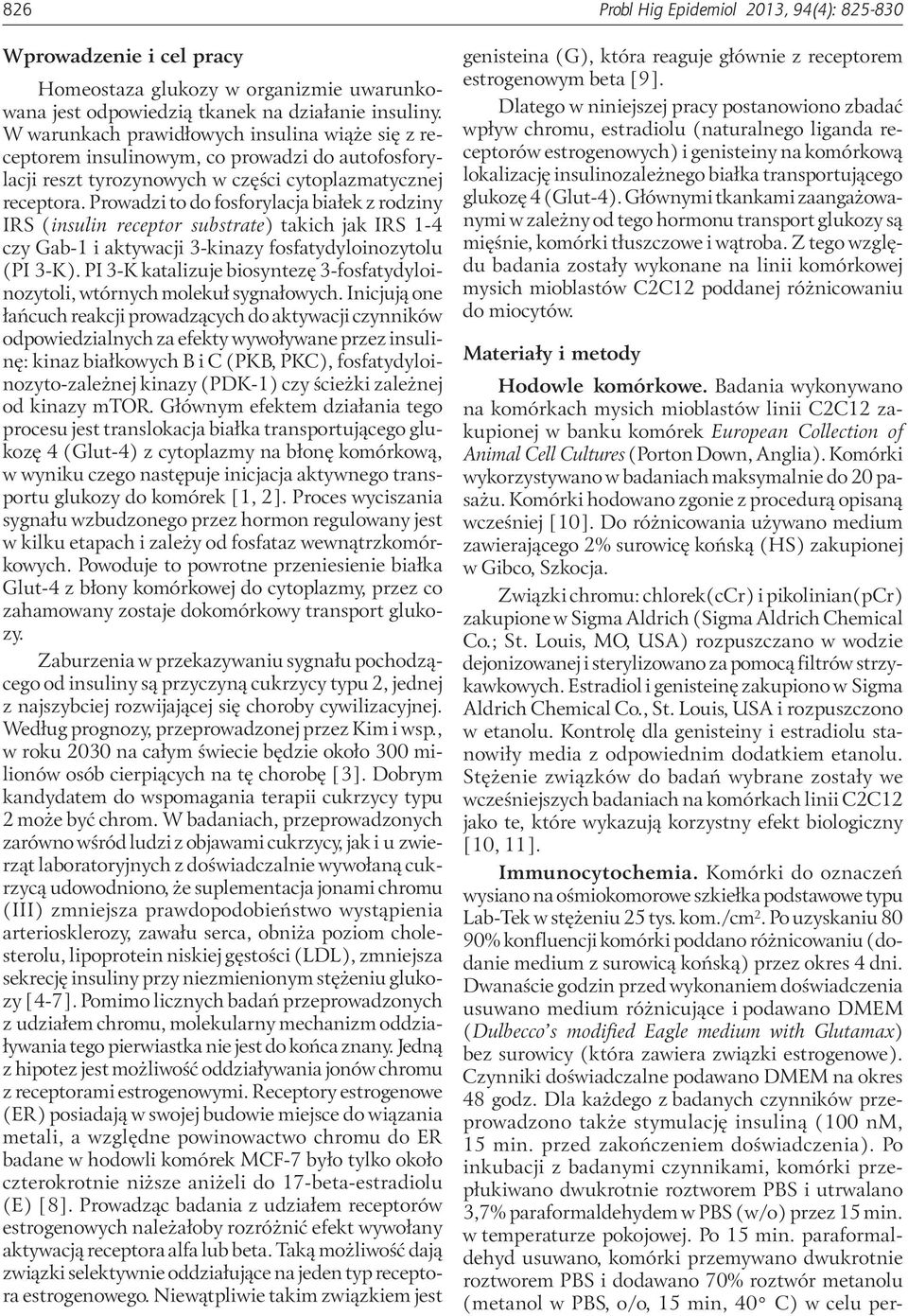 Prowadzi to do fosforylacja białek z rodziny IRS (insulin receptor substrate) takich jak IRS 1-4 czy Gab-1 i aktywacji 3-kinazy fosfatydyloinozytolu (PI 3-K).