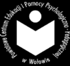 Powiatowe Centrum Edukacji i Pomocy Psychologiczno- Pedagogicznej w Wołowie Poradnia Psychologiczno Pedagogiczna w Wołowie