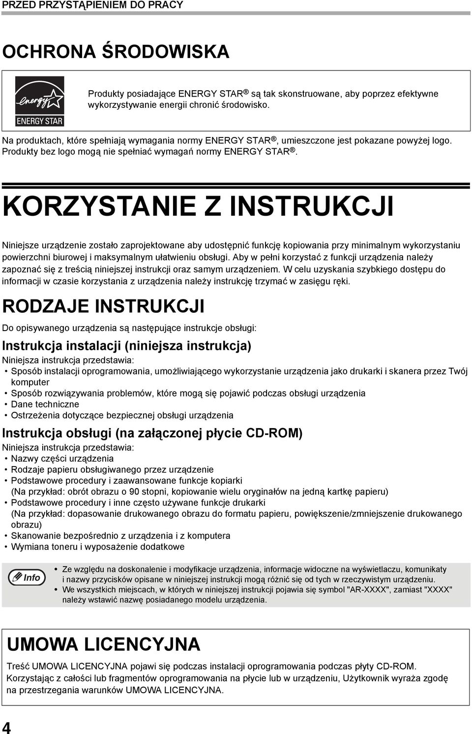 KORZYSTANIE Z INSTRUKCJI Niniejsze urządzenie zostało zaprojektowane aby udostępnić funkcję kopiowania przy minimalnym wykorzystaniu powierzchni biurowej i maksymalnym ułatwieniu obsługi.