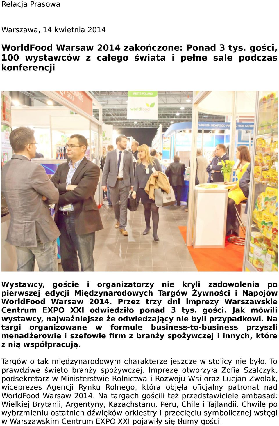 Warsaw 2014. Przez trzy dni imprezy Warszawskie Centrum EXPO XXI odwiedziło ponad 3 tys. gości. Jak mówili wystawcy, najważniejsze że odwiedzający nie byli przypadkowi.