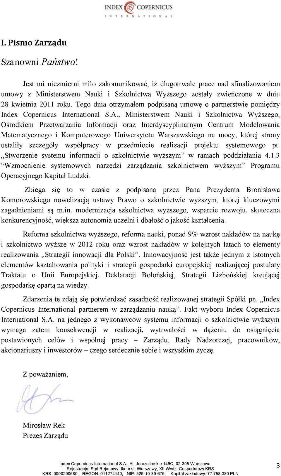 Tego dnia otrzymałem podpisaną umowę o partnerstwie pomiędzy Index Copernicus International S.A.