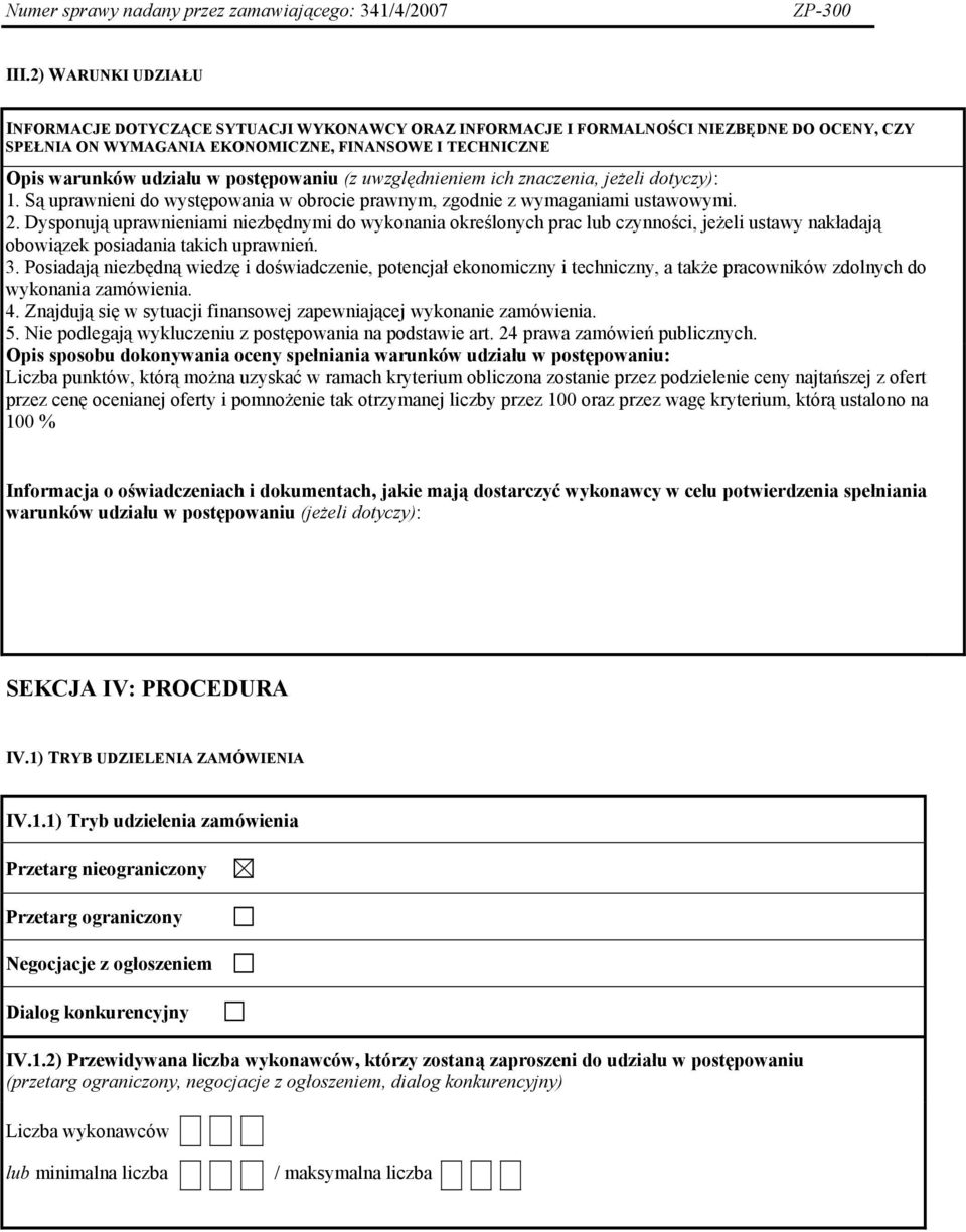 Dysponują uprawnieniami niezbędnymi do wykonania określonych prac lub czynności, jeżeli ustawy nakładają obowiązek posiadania takich uprawnień. 3.