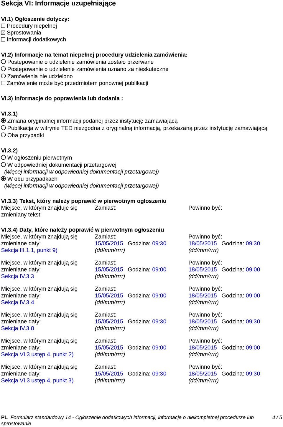 udzielono Zamówienie może być przedmiotem ponownej publikacji VI.3)