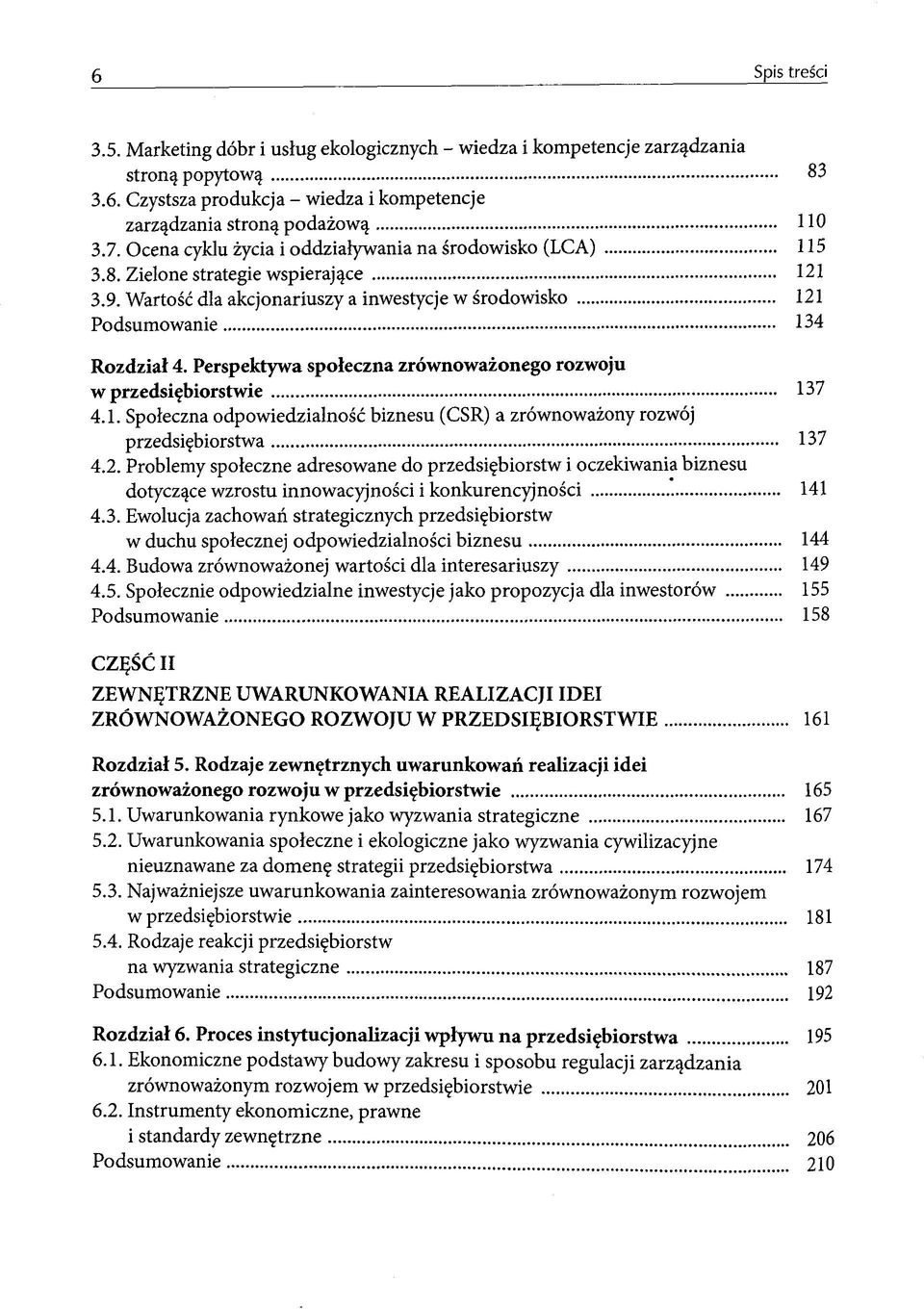 Perspektywa spoleczna zröwnowazonego rozwoju w przedsif biorstwie 137 4.1. Spoleczna odpowiedzialnosc biznesu (CSR) a zröwnowazony rozwöj przedsifbiorstwa 137 4.2.