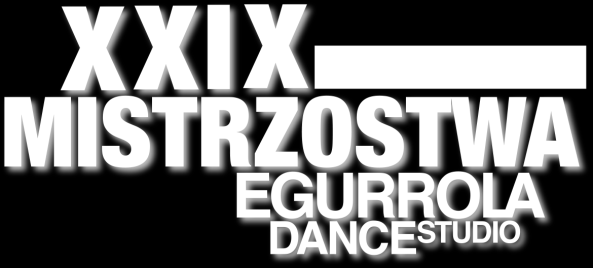 REGULAMIN XXIX MISTRZOSTW EGURROLA DANCE STUDIO ORGANIZATOR Egurrola Dance Studio Ul. Żwirki i Wigury 99a 02-089 Warszawa TERMIN I MIEJSCE 3-5.02.2017 r. Ośrodek Sportu i Rekreacji Hala Koło Ul.