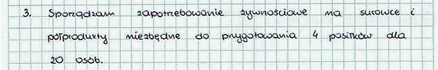 Przykład 2 Ad. III. Zapotrzebowanie żywnościowe na surowce i półprodukty Duża część zdających w sposób prawidłowy przedstawiła zapotrzebowanie.