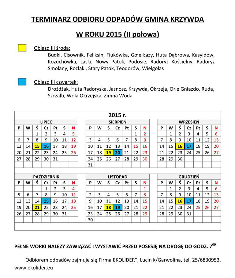 Informujemy, że dnia 2 marca 2015 roku w miejscowościach: BUDKI, CISOWNIK, FELIKSIN, FIUKÓWKA, GOŁE ŁAZY, HUTA DĄBROWA, KASYLDÓW, KOŻUCHÓWKA, LASKI, NOWY PATOK, PODOSIE, RADORYŻ