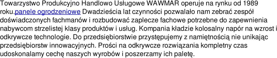 potrzebne do zapewnienia nabywcom strzelistej klasy produktów i usług.