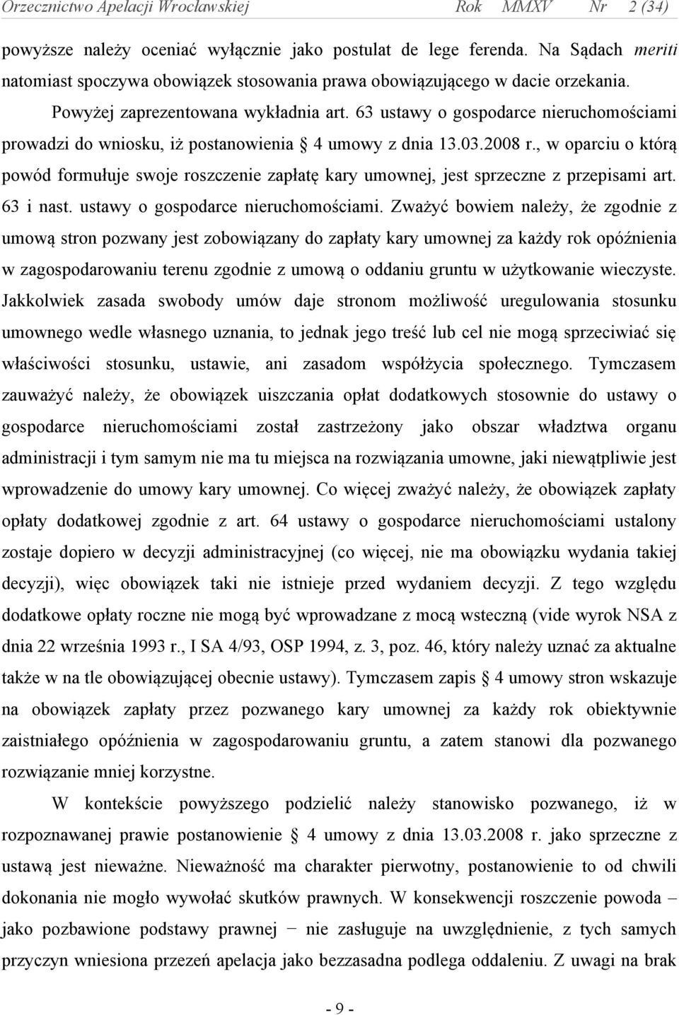 , w oparciu o którą powód formułuje swoje roszczenie zapłatę kary umownej, jest sprzeczne z przepisami art. 63 i nast. ustawy o gospodarce nieruchomościami.