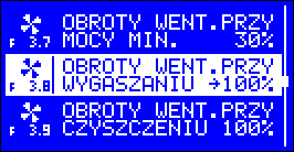 3.3 Maksymalne obroty wentylatora podczas rozpalania parametr ten dostępny jest tylko wtedy, gdy włączona jest modulacja obrotów wentylatora podczas rozpalania.