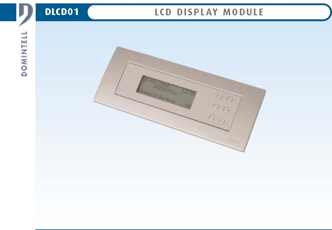 WYŚWIETLACZ LCD Moduł wyświetlający stan wszystkich wyjść i temperaturę odczytaną z czujników podłączonych do magistrali. Pozwala zarówno na sterowanie wejściami jak i zmianę niektórych parametrów.