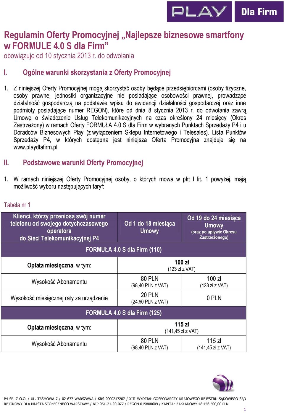 gospodarczą na podstawie wpisu do ewidencji działalności gospodarczej oraz inne podmioty posiadające numer REGON), które od dnia 8 stycznia 2013 r.