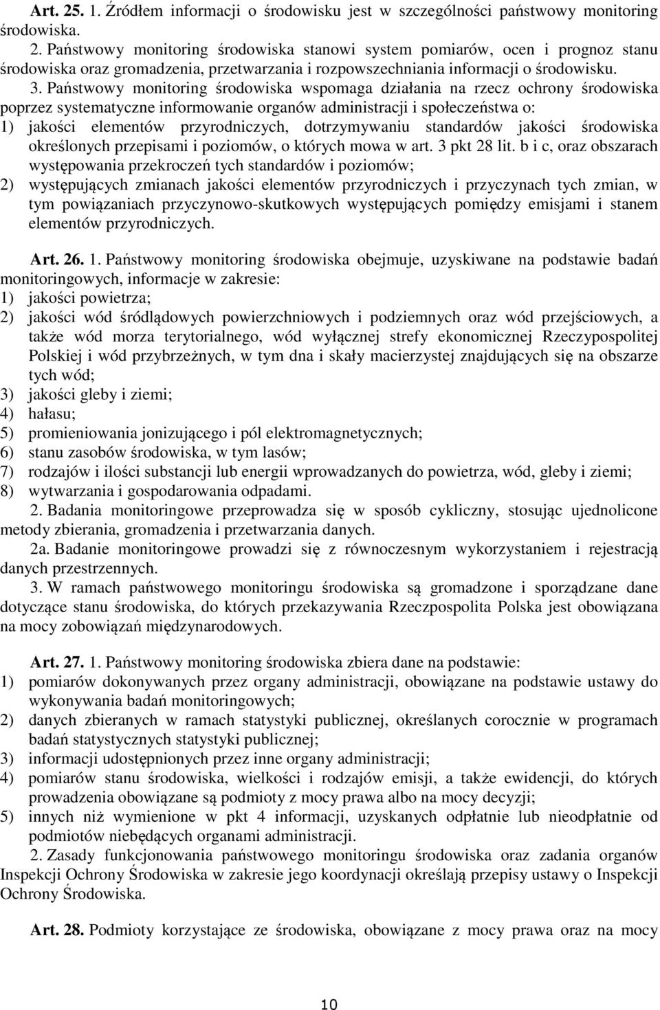 dotrzymywaniu standardów jakości środowiska określonych przepisami i poziomów, o których mowa w art. 3 pkt 28 lit.