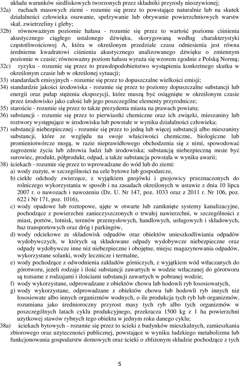 dźwięku, skorygowaną według charakterystyki częstotliwościowej A, która w określonym przedziale czasu odniesienia jest równa średniemu kwadratowi ciśnienia akustycznego analizowanego dźwięku o