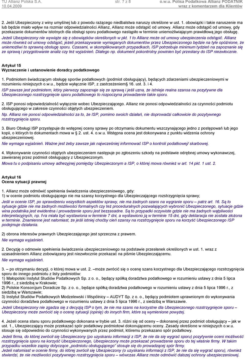 Allianz może odstąpić od umowy, gdy przekazanie dokumentów istotnych dla obsługi sporu podatkowego nastąpiło w terminie uniemożliwiającym prawidłową jego obsługę.