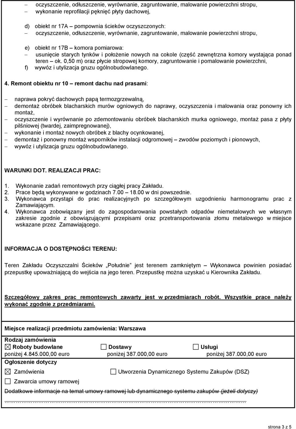 ponad teren ok. 0,50 m) oraz płycie stropowej komory, zagruntowanie i pomalowanie powierzchni, f) wywóz i utylizacja gruzu ogólnobudowlanego. 4.