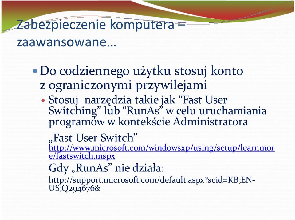 programów w kontekście Administratora Fast User Switch http://www.microsoft.