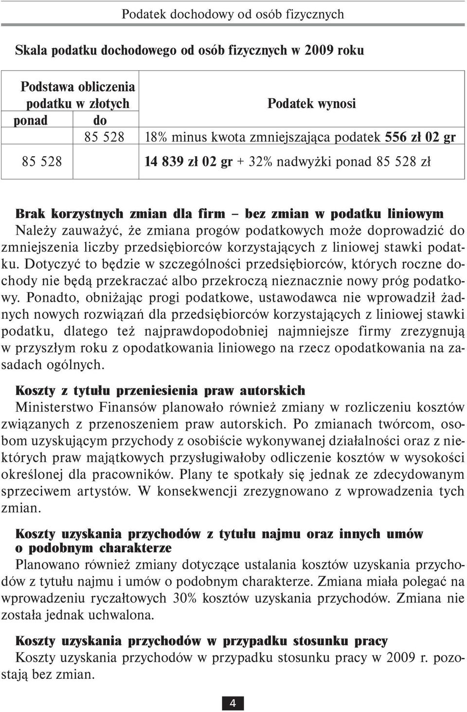 do zmniejszenia liczby przedsiębiorców korzystających z liniowej stawki podatku.