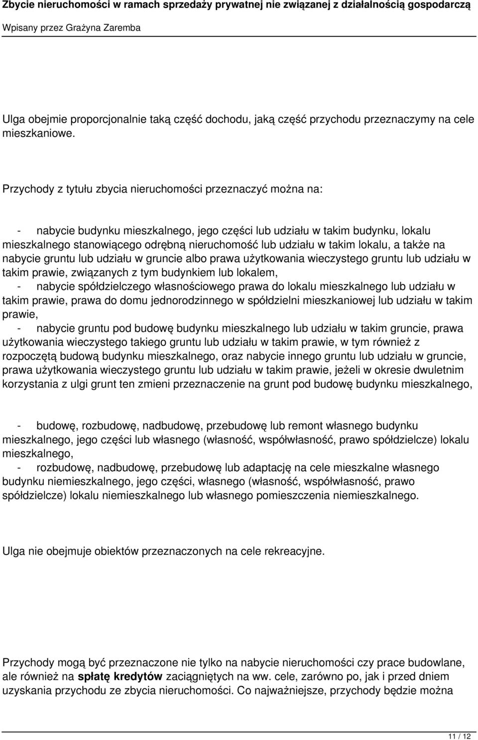 udziału w takim lokalu, a także na nabycie gruntu lub udziału w gruncie albo prawa użytkowania wieczystego gruntu lub udziału w takim prawie, związanych z tym budynkiem lub lokalem, - nabycie