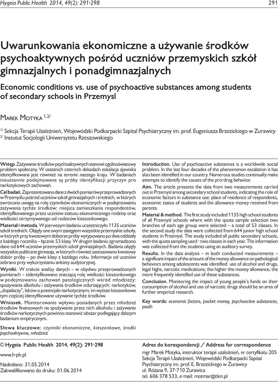 use of psychoactive substances among students of secondary schools in Przemysl Marek Motyka 1,2/ 1/ Sekcja Terapii Uzależń, Wojewódzki Podkarpacki Szpital Psychiatryczny im. prof.