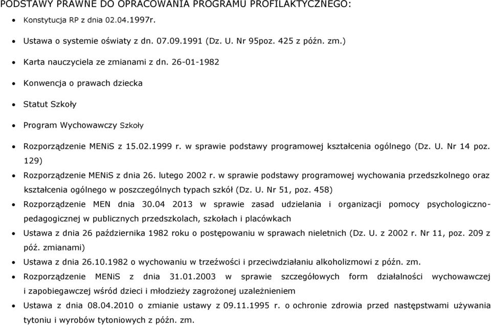 w sprawie podstawy programowej kształcenia ogólnego (Dz. U. Nr 14 poz. 129) Rozporządzenie MENiS z dnia 26. lutego 2002 r.