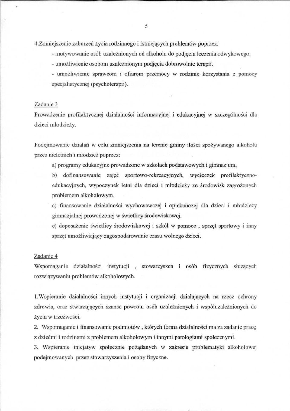 Zadanie 3 Prowadzenie profilaktycznej działalności informacyjnej i edukacyjnej w szczególności dla dzieci młodzieży.