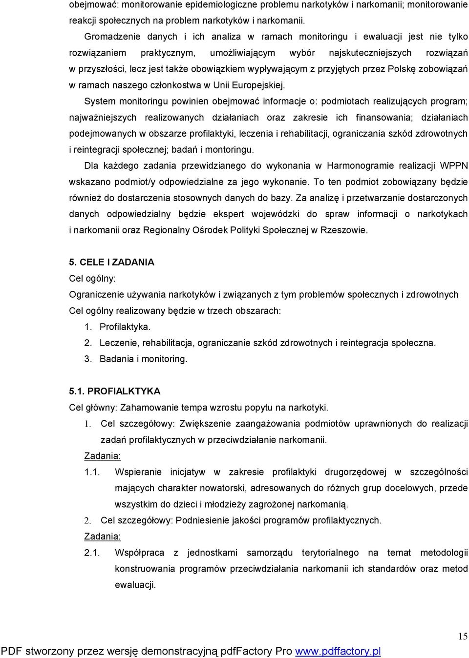 obowiązkiem wypływającym z przyjętych przez Polskę zobowiązań w ramach naszego członkostwa w Unii Europejskiej.